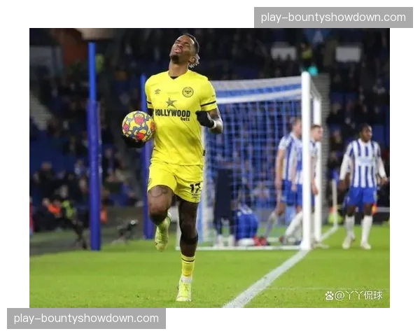 布伦特福德主场优势减弱 近4个主场未尝胜绩